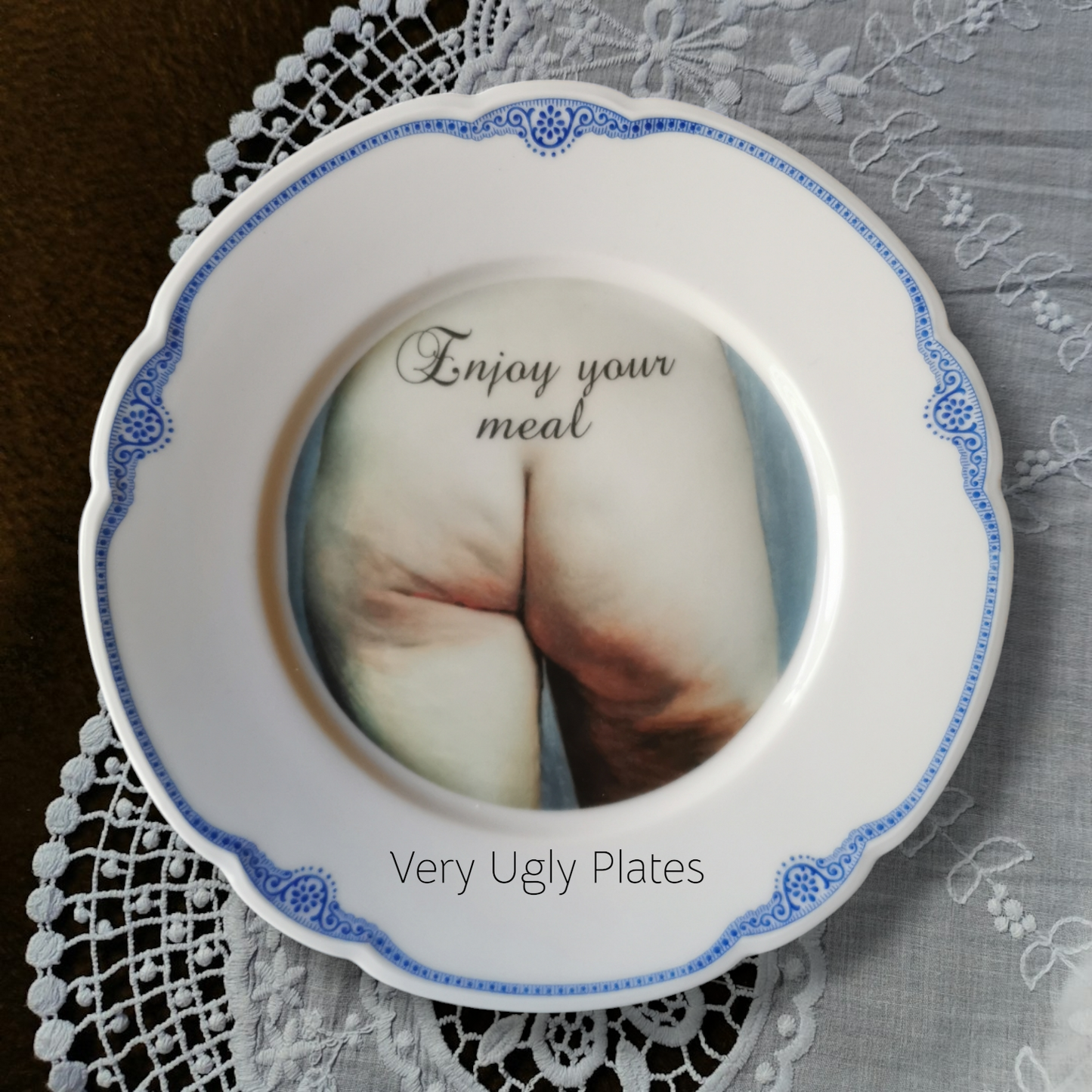 Enjoy your meal butt