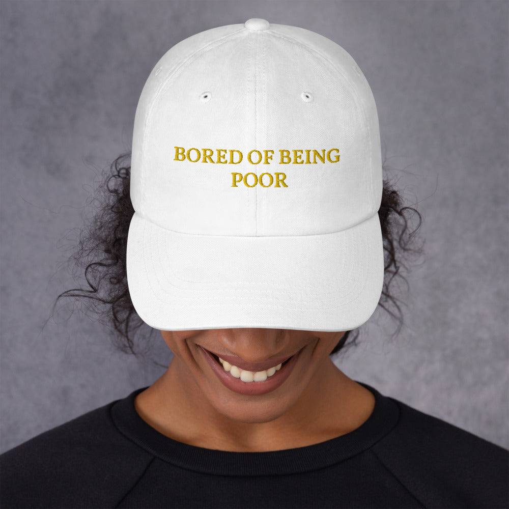 bored of being poor hat