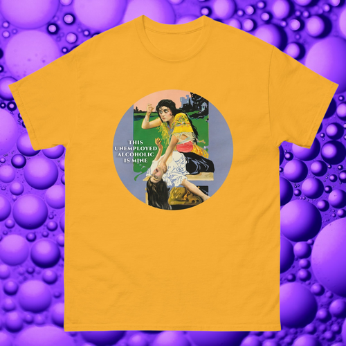 This Unemployed Alcoholic Is Mine T-Shirt