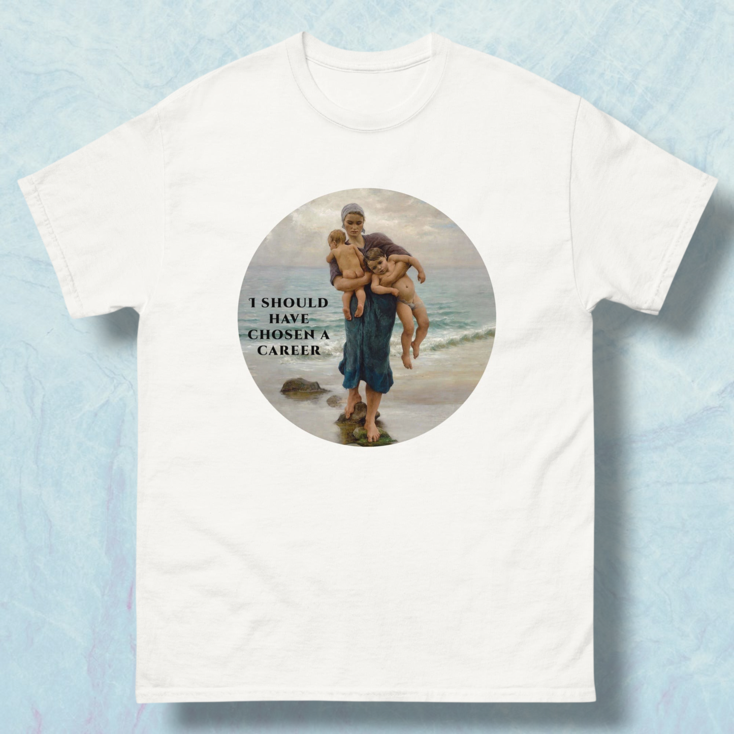 I Should Have Chosen a Career T-Shirt