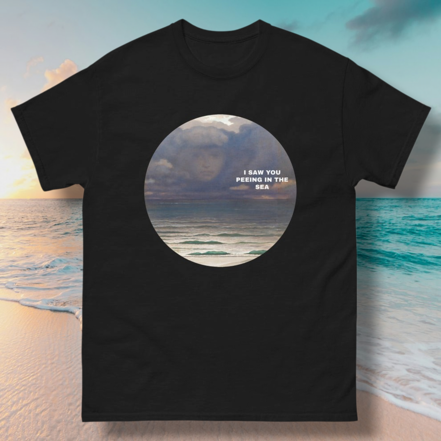 I Saw You Peeing in the Sea T-Shirt