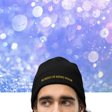 Load image into Gallery viewer, bored of being poor beanie