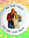 we saw what you did last night wall plate