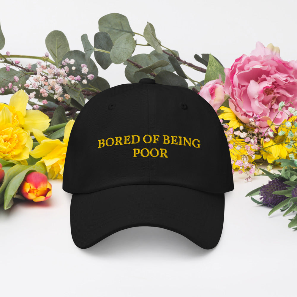 bored of being poor hat